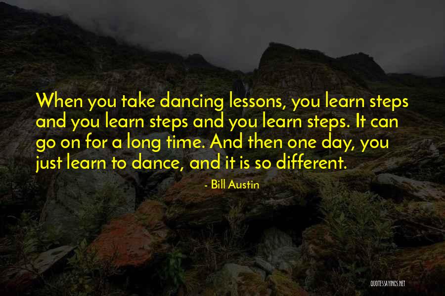 Take Time To Learn Quotes By Bill Austin Take Time To Learn Quotes By Bill Austin