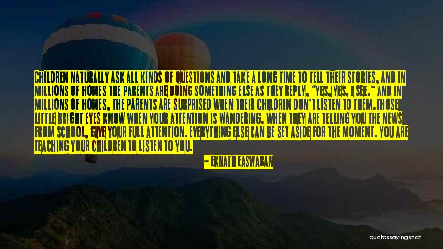 Take Time To Listen Quotes By Eknath Easwaran Take Time To Listen Quotes By Eknath Easwaran