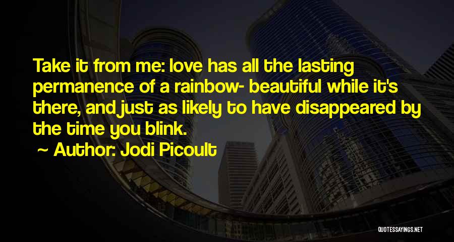 Take Time To Love Quotes By Jodi Picoult