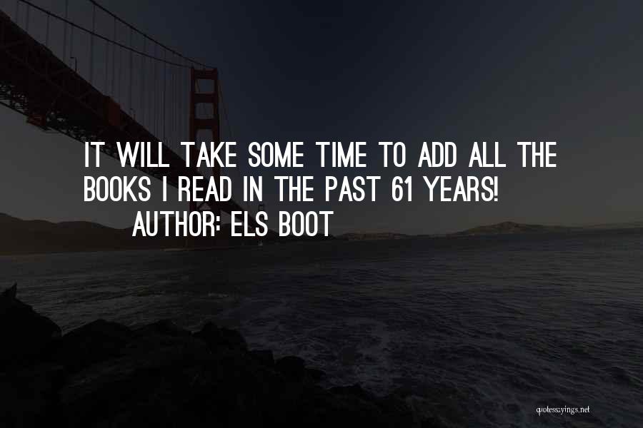 Take Time To Read Quotes By Els Boot