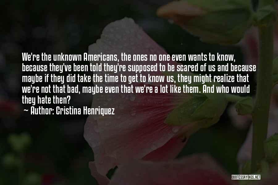 Take Time To Realize Quotes By Cristina Henriquez