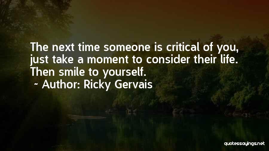 Take Time To Smile Quotes By Ricky Gervais