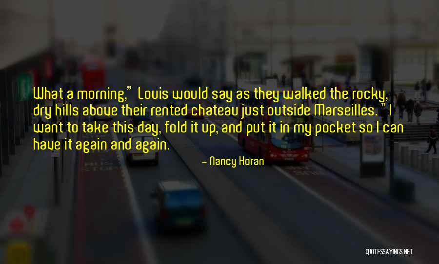 Take To The Hills Quotes By Nancy Horan Take To The Hills Quotes By Nancy Horan