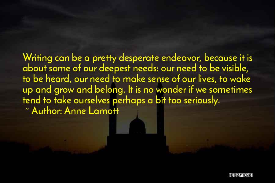 Take Too Seriously Quotes By Anne Lamott