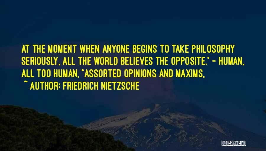 Take Too Seriously Quotes By Friedrich Nietzsche