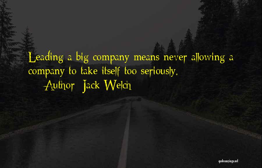 Take Too Seriously Quotes By Jack Welch