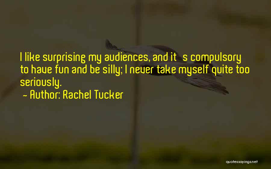 Take Too Seriously Quotes By Rachel Tucker