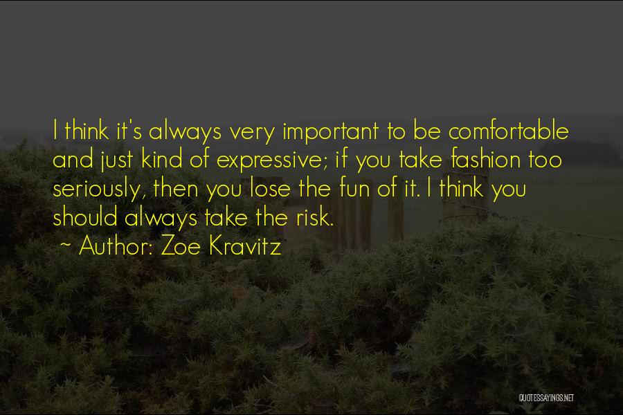 Take Too Seriously Quotes By Zoe Kravitz