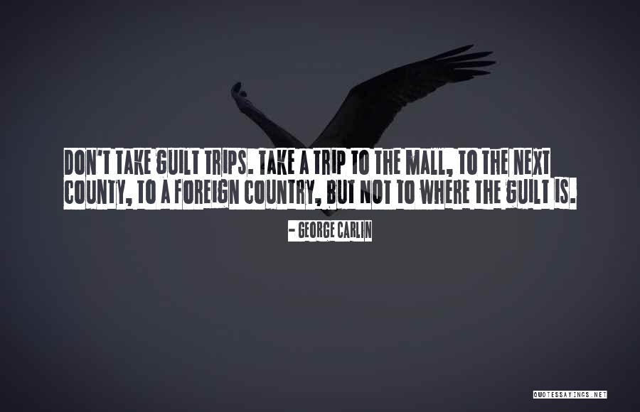 Take Trips Quotes By George Carlin Take Trips Quotes By George Carlin
