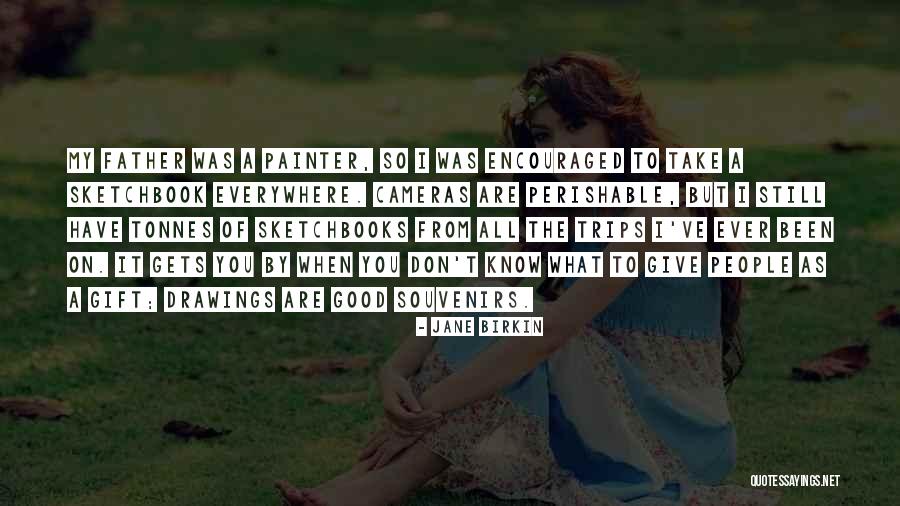 Take Trips Quotes By Jane Birkin Take Trips Quotes By Jane Birkin