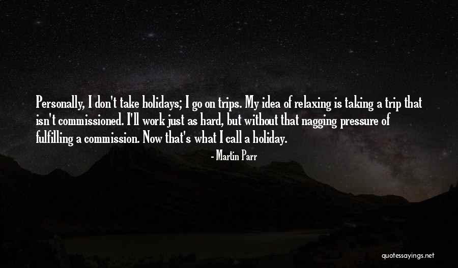Take Trips Quotes By Martin Parr Take Trips Quotes By Martin Parr