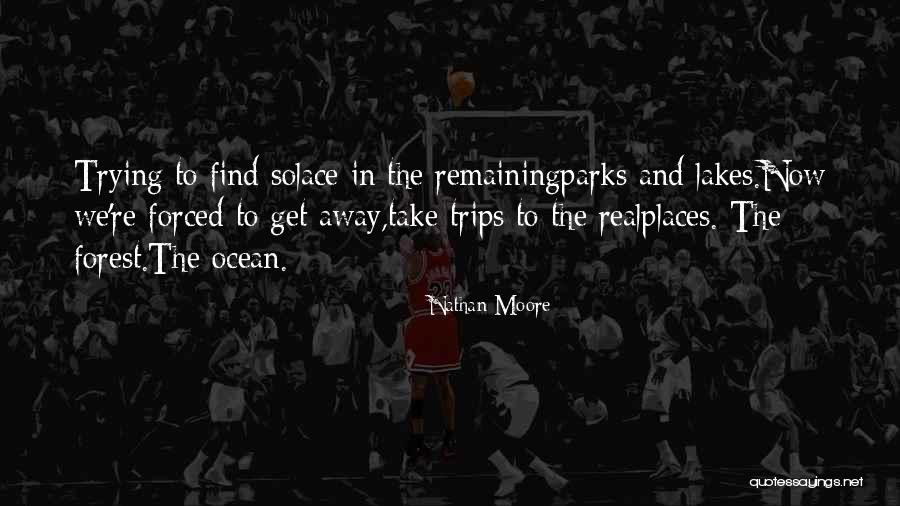 Take Trips Quotes By Nathan Moore Take Trips Quotes By Nathan Moore