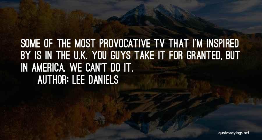 Take U For Granted Quotes By Lee Daniels