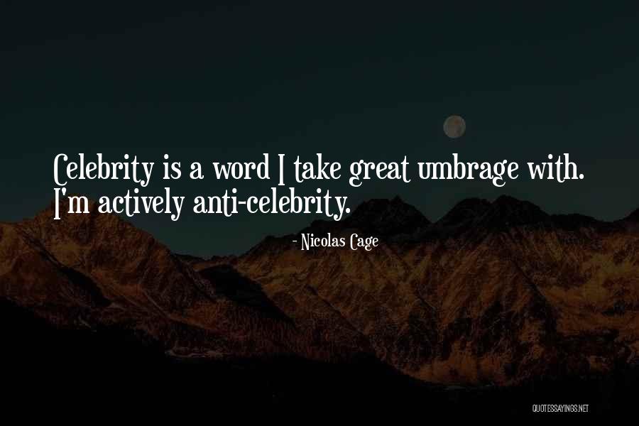 Take Umbrage Quotes By Nicolas Cage Take Umbrage Quotes By Nicolas Cage