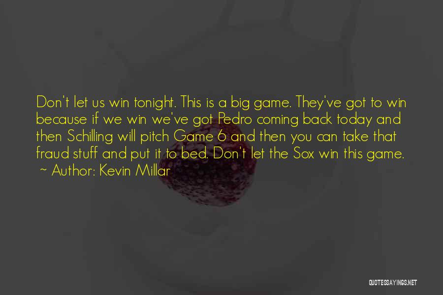 Take Us Back Quotes By Kevin Millar