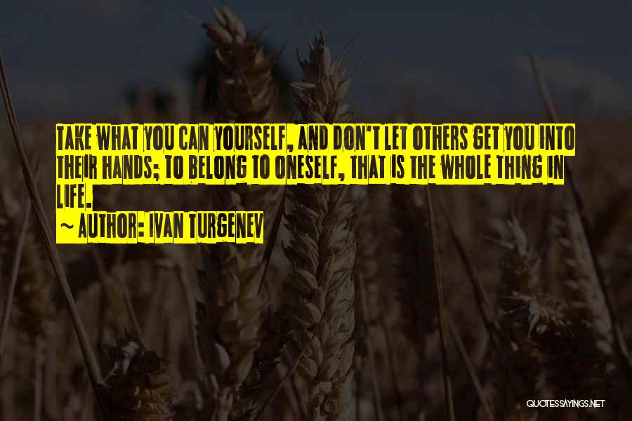 Take What You Can Get Quotes By Ivan Turgenev