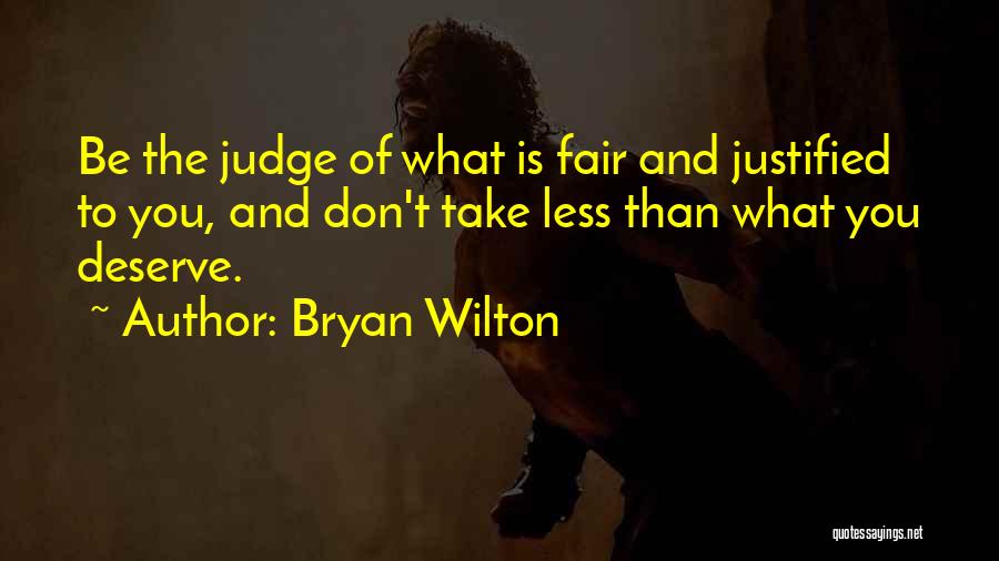 Take What You Deserve Quotes By Bryan Wilton