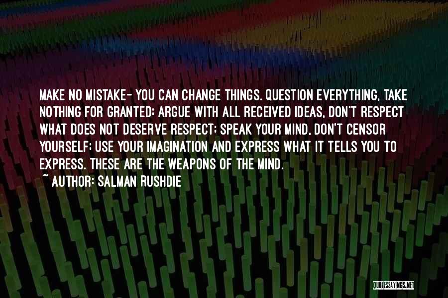 Take What You Deserve Quotes By Salman Rushdie