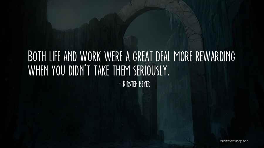 Take Work Less Seriously Quotes By Kirsten Beyer Take Work Less Seriously Quotes By Kirsten Beyer