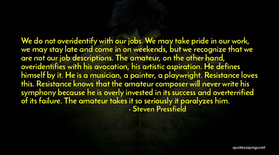 Take Work Less Seriously Quotes By Steven Pressfield Take Work Less Seriously Quotes By Steven Pressfield