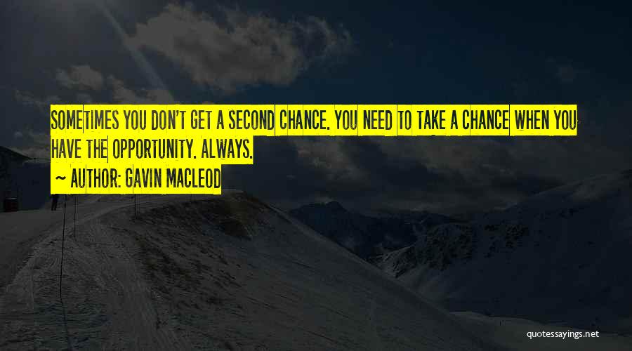 Take Your Chance Quotes By Gavin MacLeod