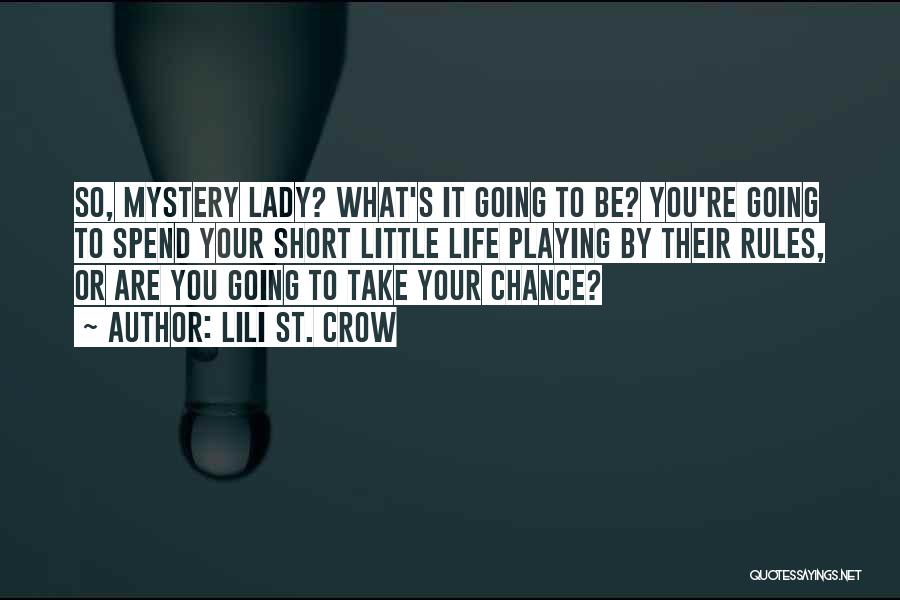 Take Your Chance Quotes By Lili St. Crow