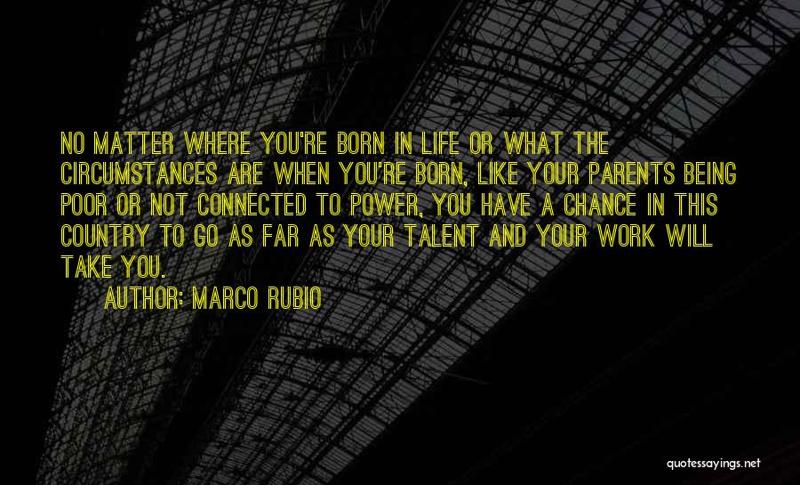Take Your Chance Quotes By Marco Rubio
