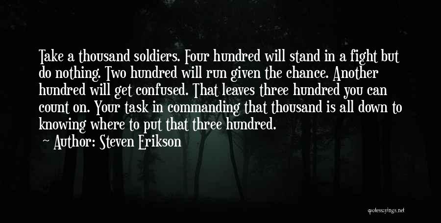 Take Your Chance Quotes By Steven Erikson