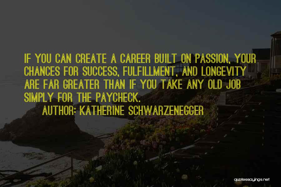 Take Your Chances Quotes By Katherine Schwarzenegger