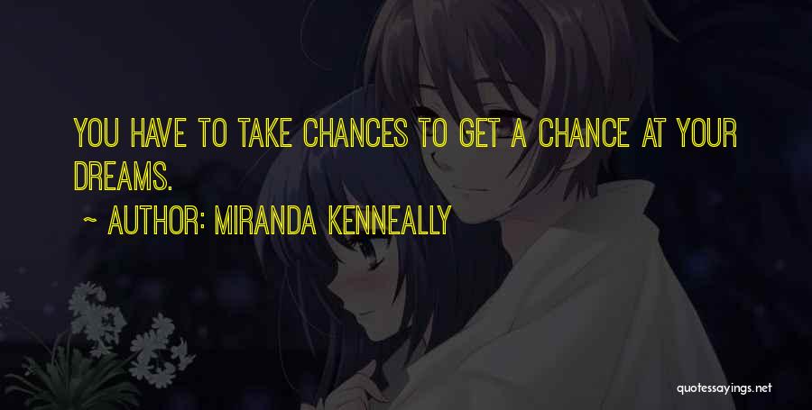 Take Your Chances Quotes By Miranda Kenneally