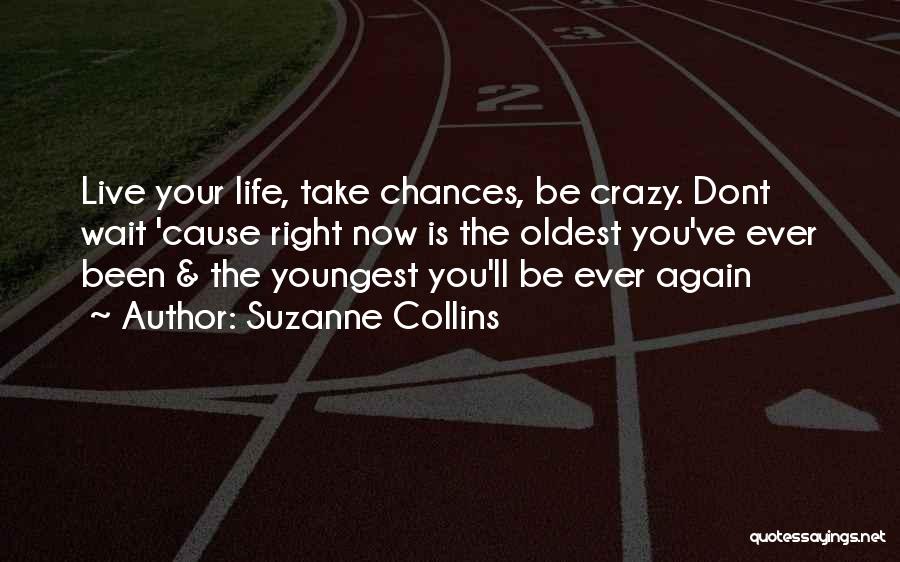 Take Your Chances Quotes By Suzanne Collins