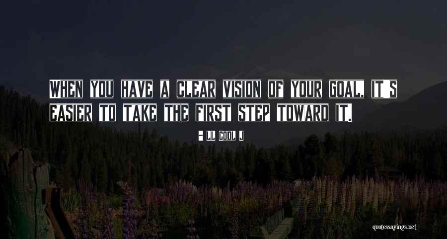Take Your First Step Quotes By LL Cool J Take Your First Step Quotes By LL Cool J