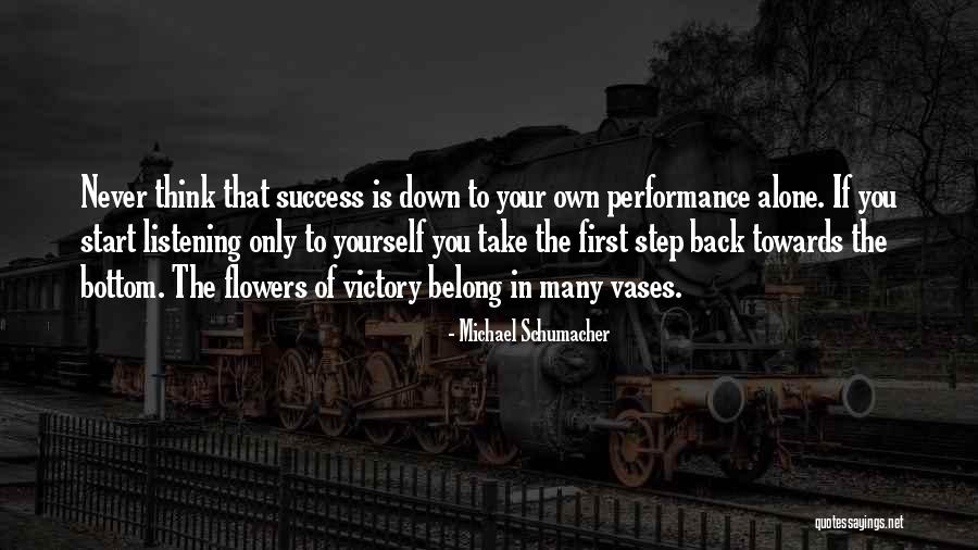 Take Your First Step Quotes By Michael Schumacher Take Your First Step Quotes By Michael Schumacher