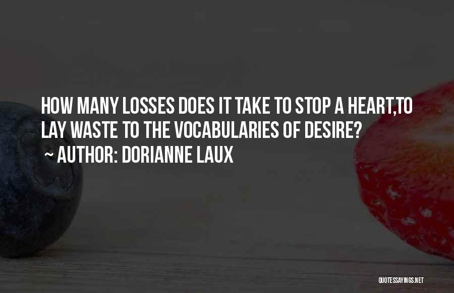 Take Your Losses Quotes By Dorianne Laux