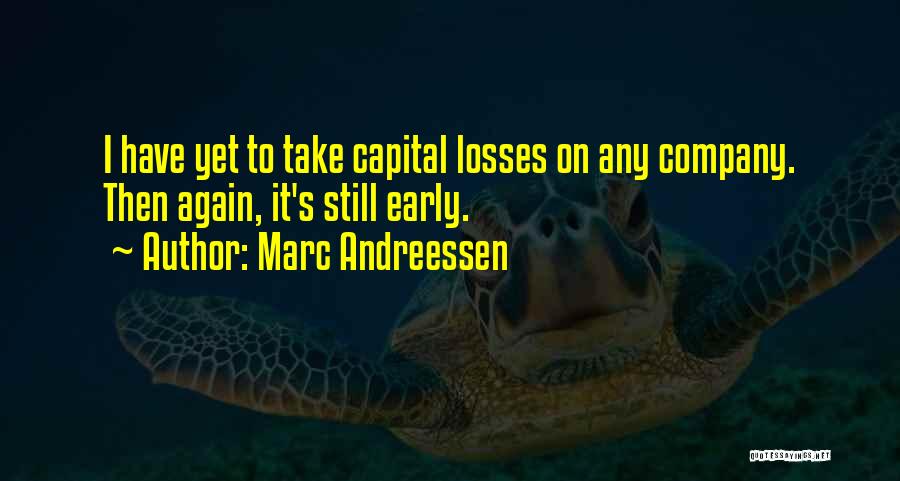 Take Your Losses Quotes By Marc Andreessen