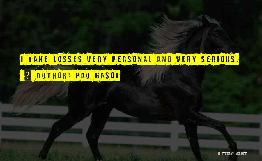 Take Your Losses Quotes By Pau Gasol