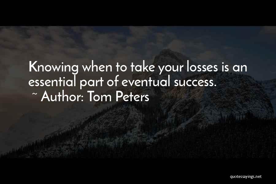 Take Your Losses Quotes By Tom Peters