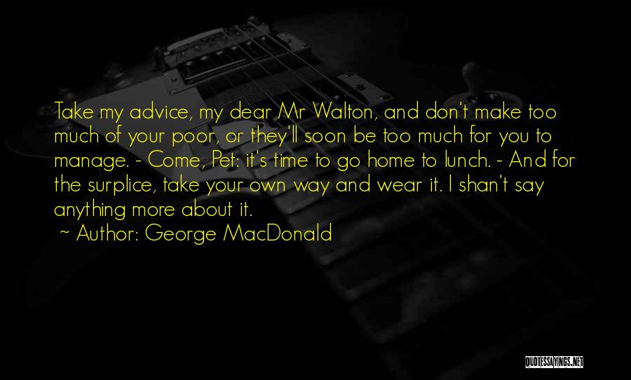 Take Your Lunch Quotes By George MacDonald