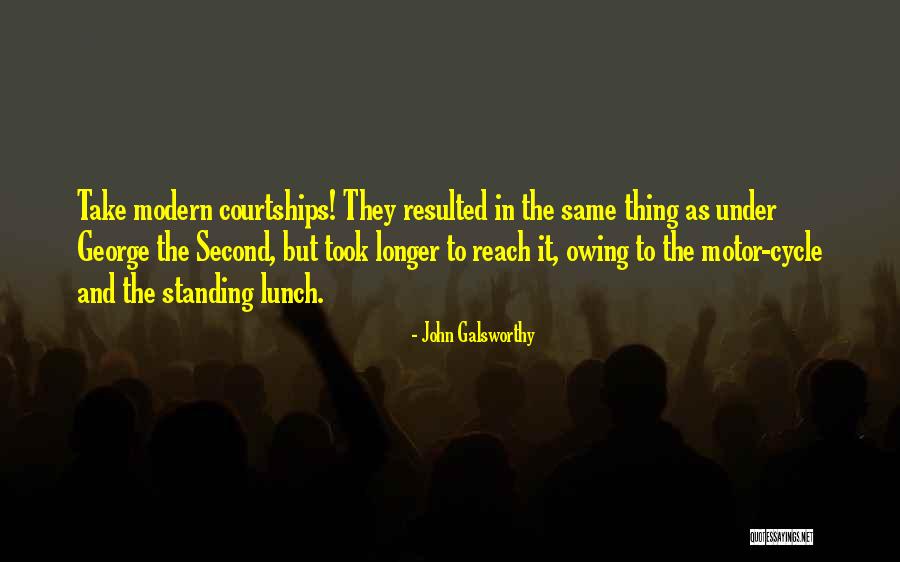 Take Your Lunch Quotes By John Galsworthy