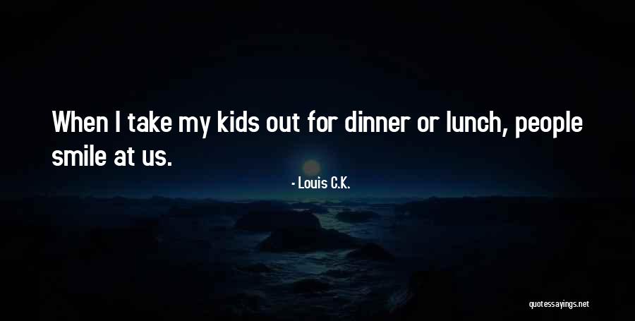 Take Your Lunch Quotes By Louis C.K.