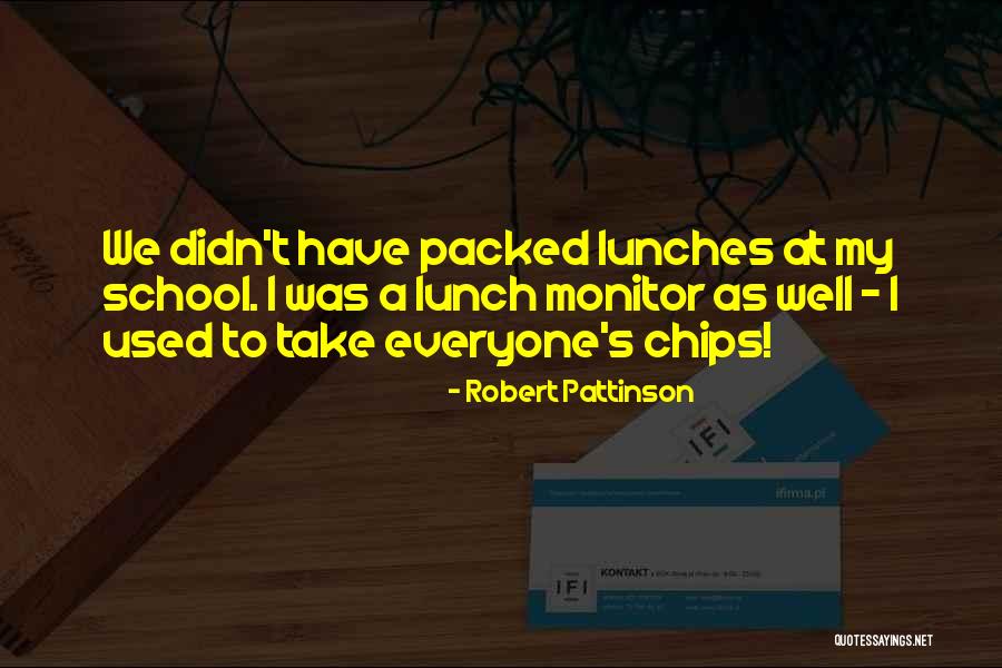 Take Your Lunch Quotes By Robert Pattinson