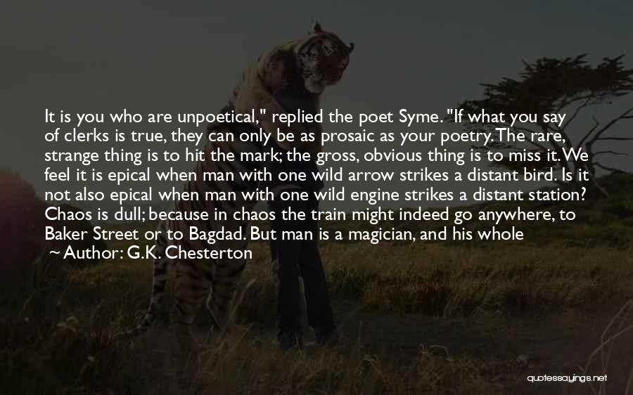 Take Your Man Quotes By G.K. Chesterton