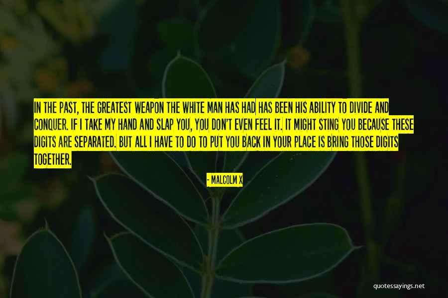 Take Your Man Quotes By Malcolm X