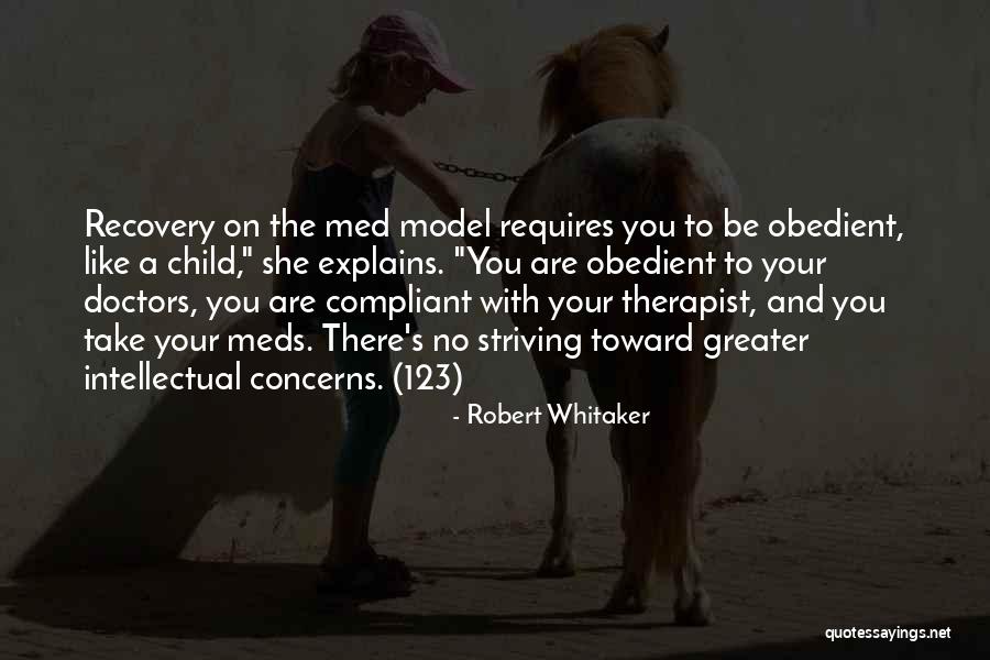 Take Your Meds Quotes By Robert Whitaker