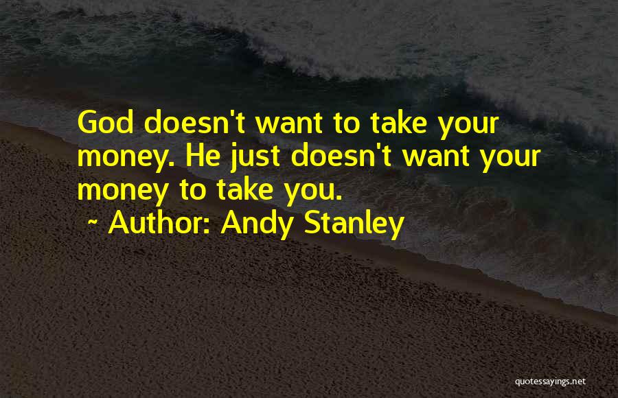 Take Your Money Quotes By Andy Stanley