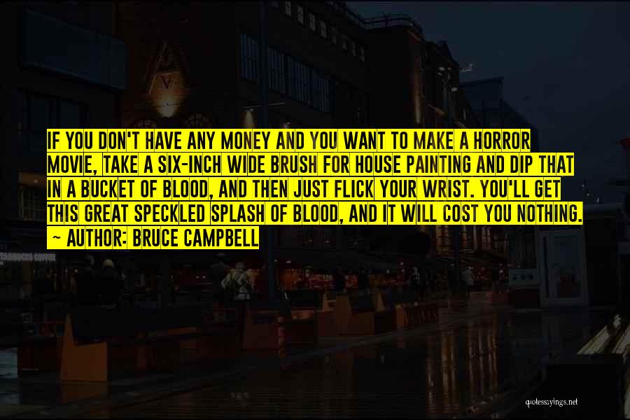 Take Your Money Quotes By Bruce Campbell