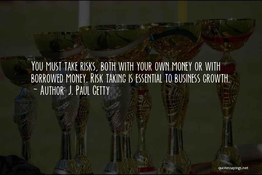 Take Your Money Quotes By J. Paul Getty