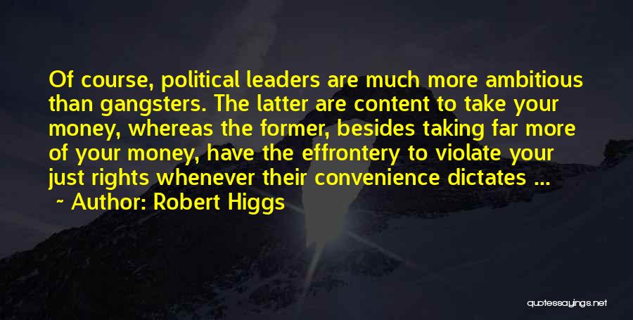 Take Your Money Quotes By Robert Higgs