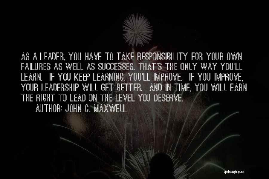 Take Your Own Responsibility Quotes By John C. Maxwell