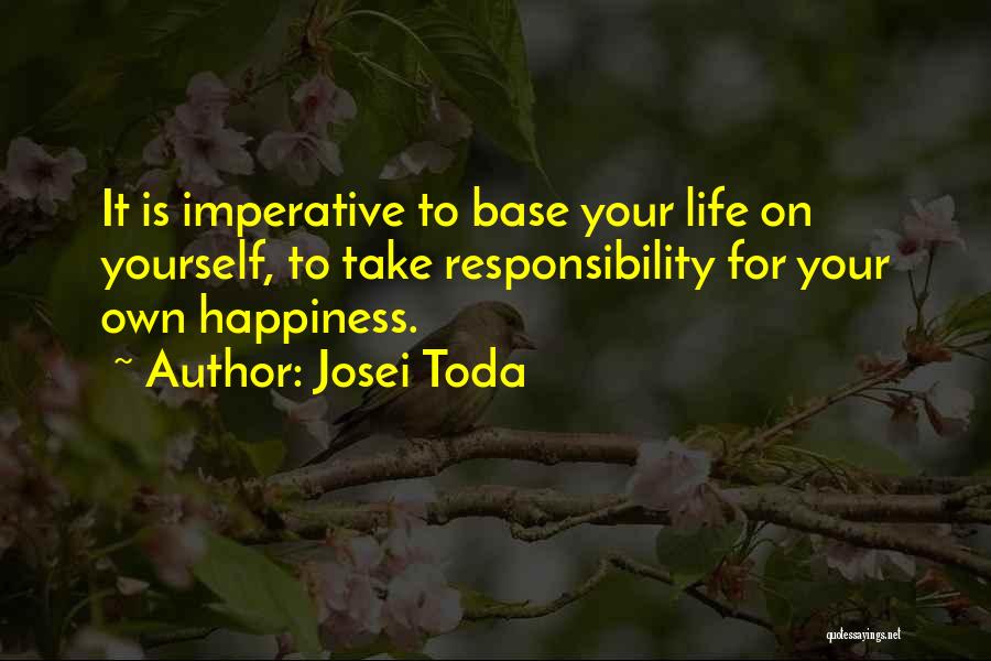 Take Your Own Responsibility Quotes By Josei Toda